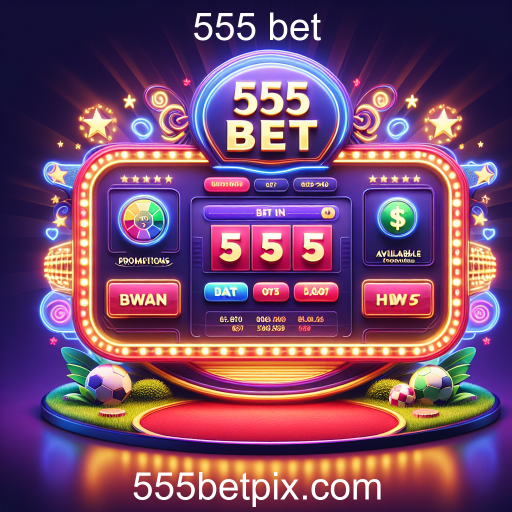 Explorando as Recompensas no 555 bet: Oportunidades de Ganho e Diversão